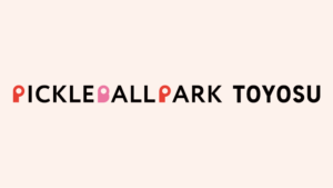 PICKLEBALL PARK TOYOSU　
